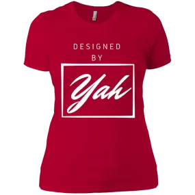 Designed by Yah Ladies Tee