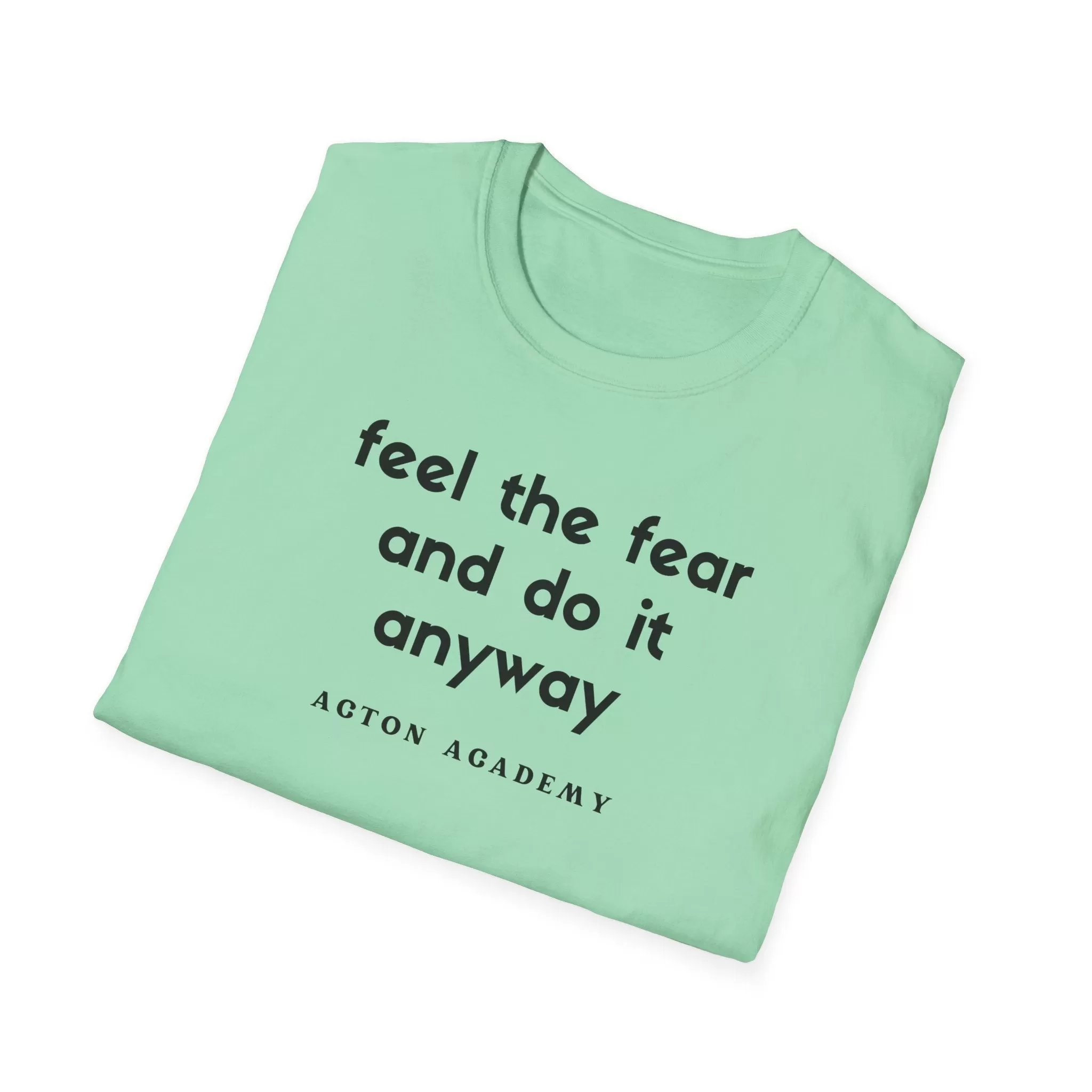 Feel The Fear ADULT Softstyle T-Shirt | Acton Academy Tshirt