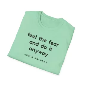 Feel The Fear ADULT Softstyle T-Shirt | Acton Academy Tshirt