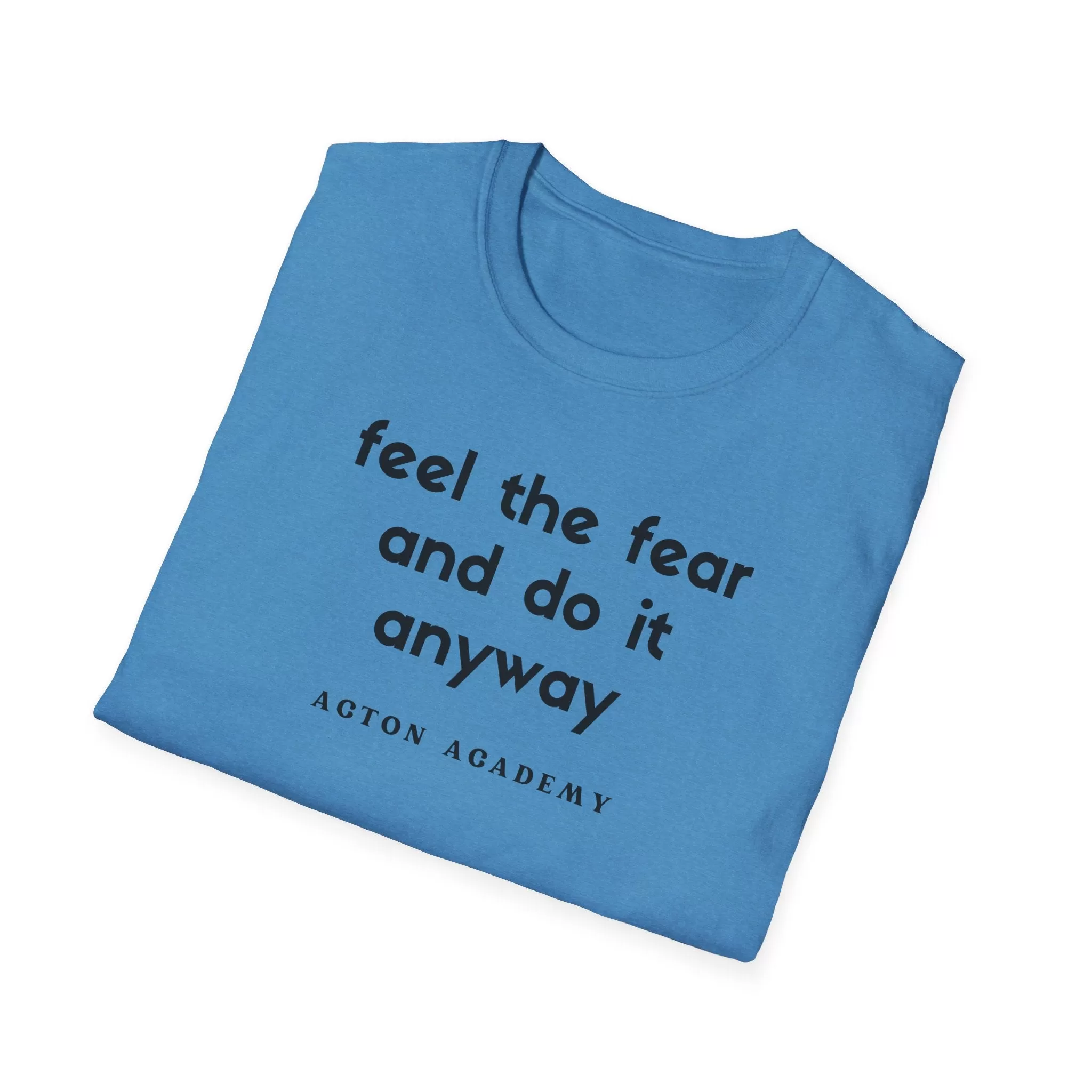 Feel The Fear ADULT Softstyle T-Shirt | Acton Academy Tshirt