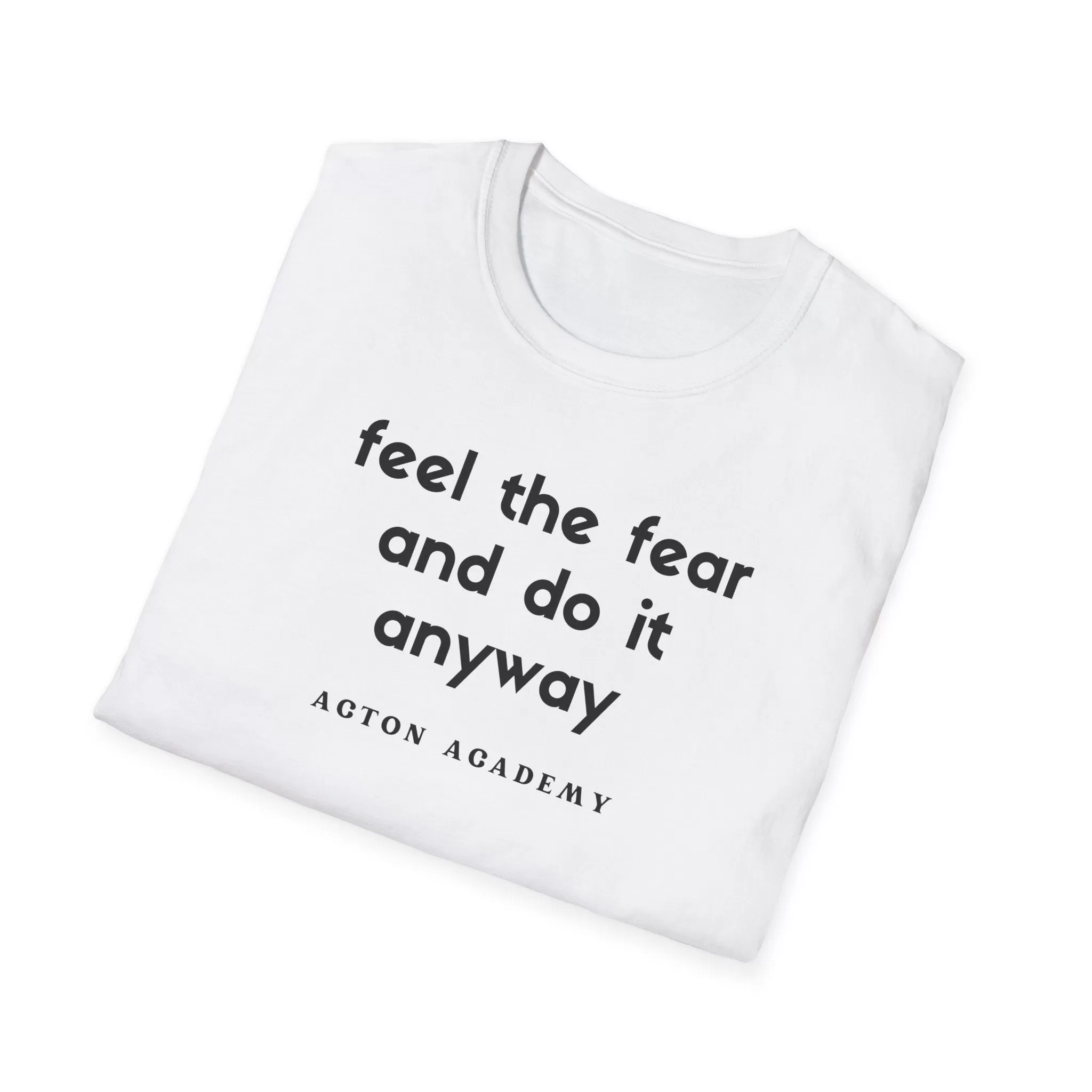 Feel The Fear ADULT Softstyle T-Shirt | Acton Academy Tshirt