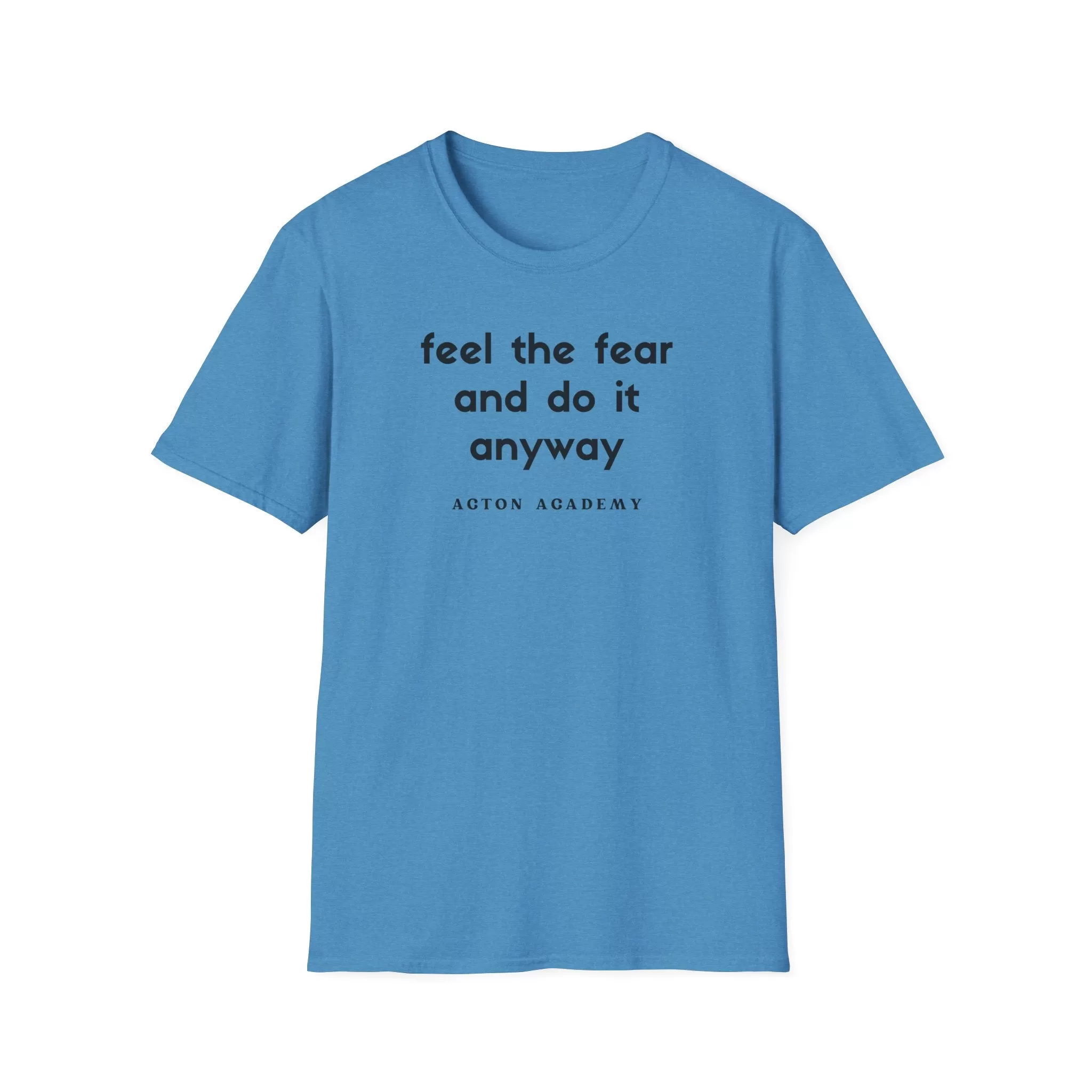 Feel The Fear ADULT Softstyle T-Shirt | Acton Academy Tshirt