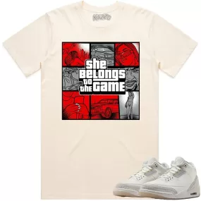 Jordan Retro 3 Craft Ivory 3s Shirt to Match - RED BELONGS TO THE GAME